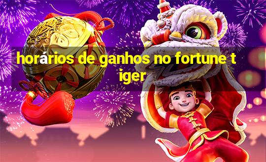 horários de ganhos no fortune tiger