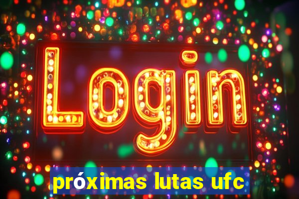 próximas lutas ufc