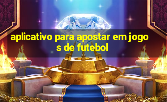 aplicativo para apostar em jogos de futebol