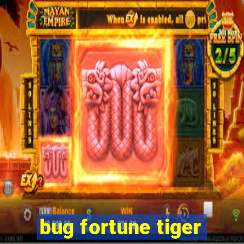 bug fortune tiger