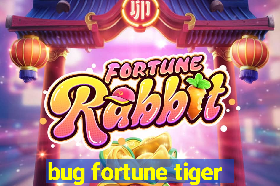 bug fortune tiger