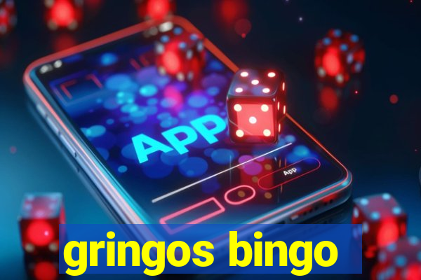 gringos bingo