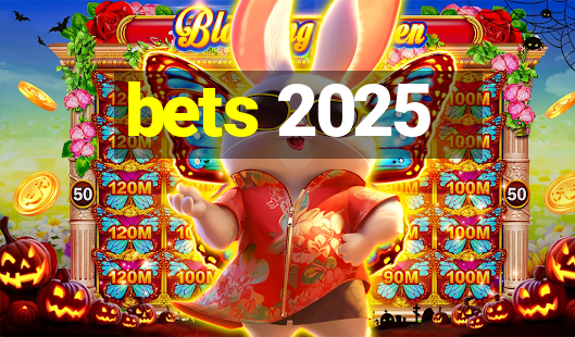 bets 2025