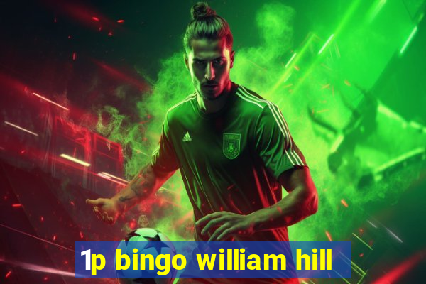 1p bingo william hill