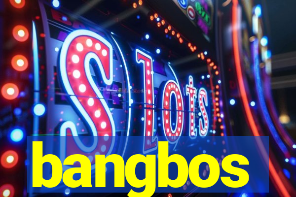 bangbos