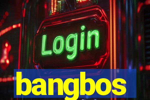 bangbos