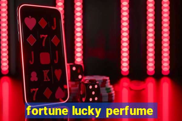 fortune lucky perfume