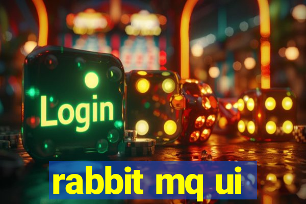 rabbit mq ui