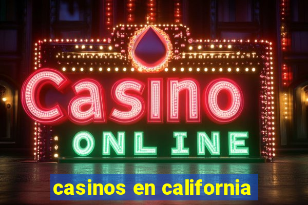 casinos en california