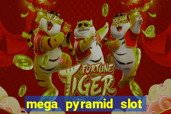 mega pyramid slot free play