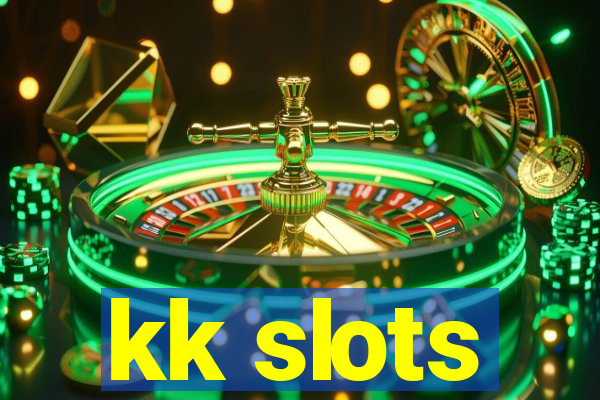 kk slots