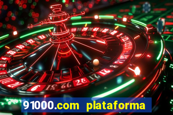 91000.com plataforma de jogos