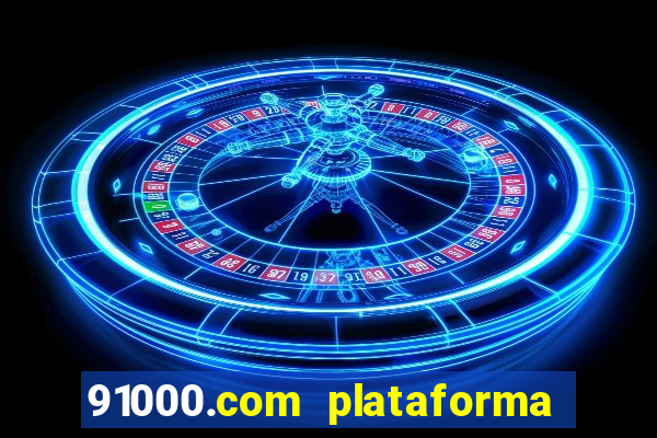 91000.com plataforma de jogos