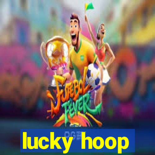 lucky hoop