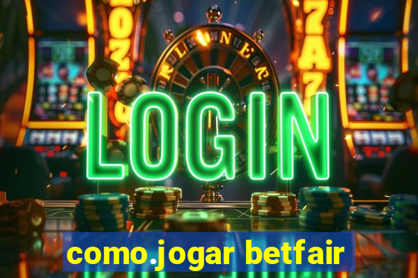 como.jogar betfair