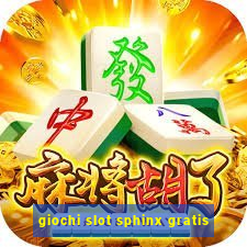 giochi slot sphinx gratis