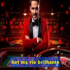 hot ms rio brilhante