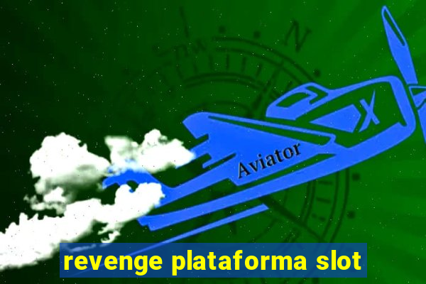 revenge plataforma slot