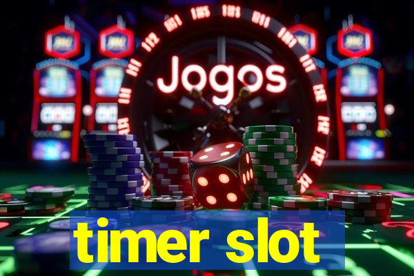 timer slot