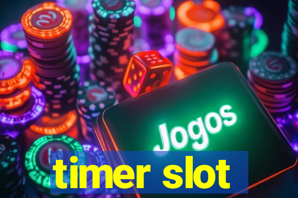 timer slot