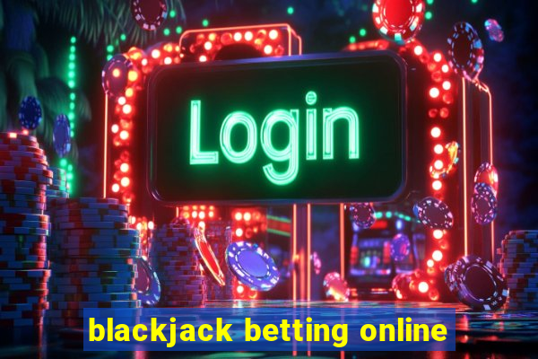 blackjack betting online