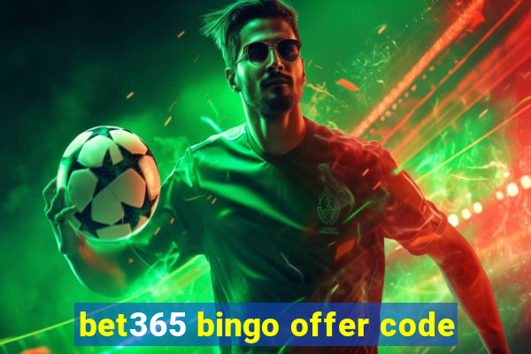 bet365 bingo offer code