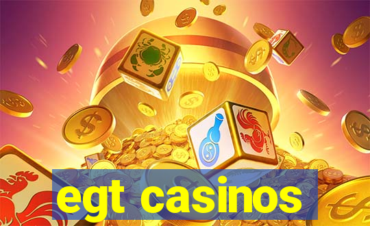 egt casinos