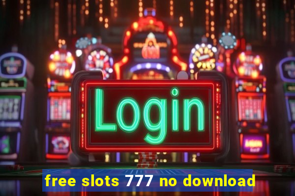 free slots 777 no download