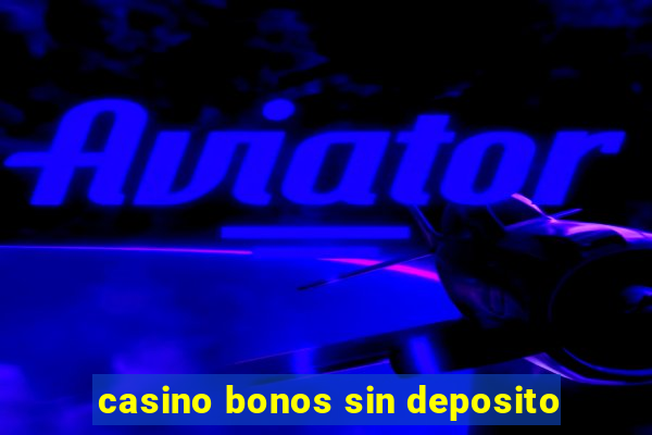 casino bonos sin deposito