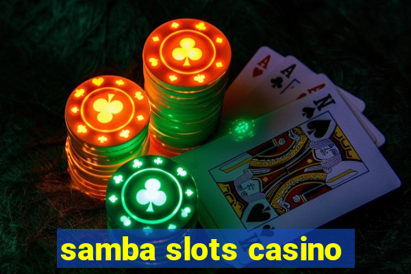 samba slots casino