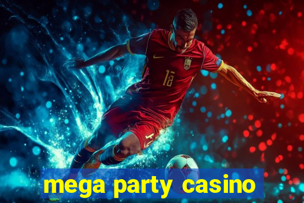 mega party casino