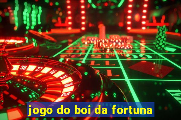 jogo do boi da fortuna