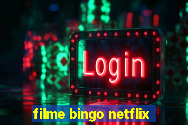 filme bingo netflix