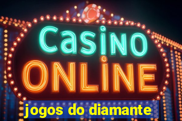 jogos do diamante