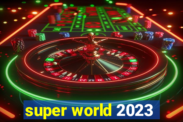 super world 2023