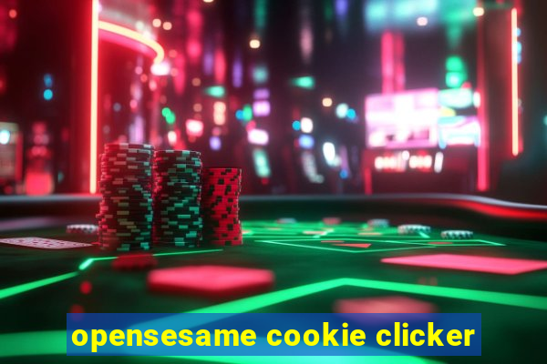 opensesame cookie clicker