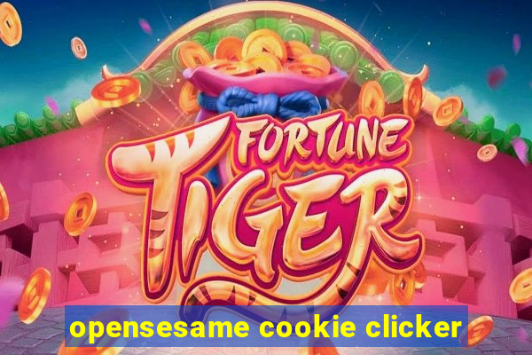 opensesame cookie clicker