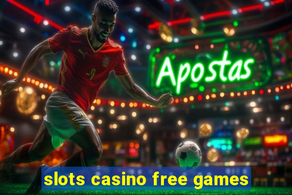 slots casino free games