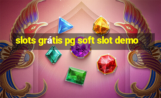 slots grátis pg soft slot demo