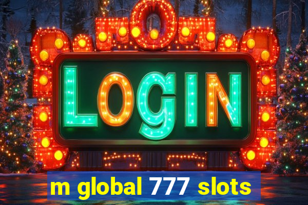 m global 777 slots