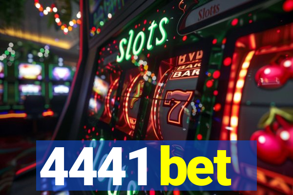 4441 bet