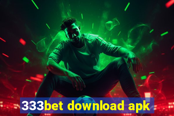 333bet download apk