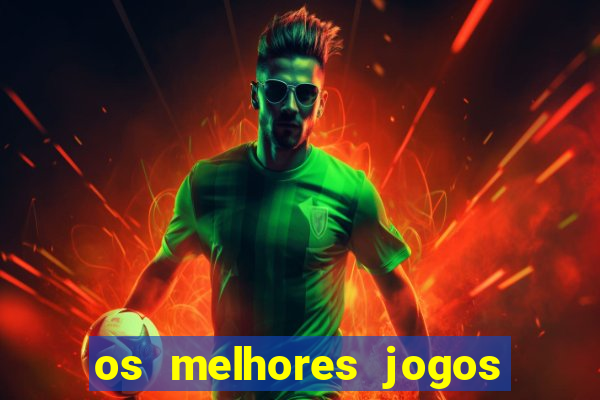 os melhores jogos que pagam dinheiro de verdade