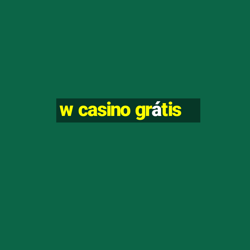 w casino grátis