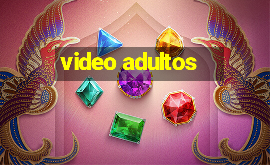 video adultos