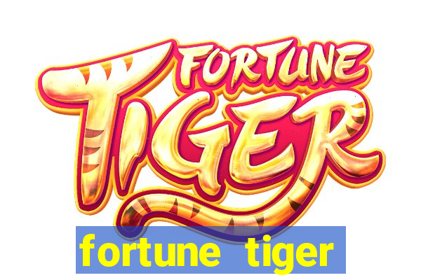 fortune tiger pagando no cadastro