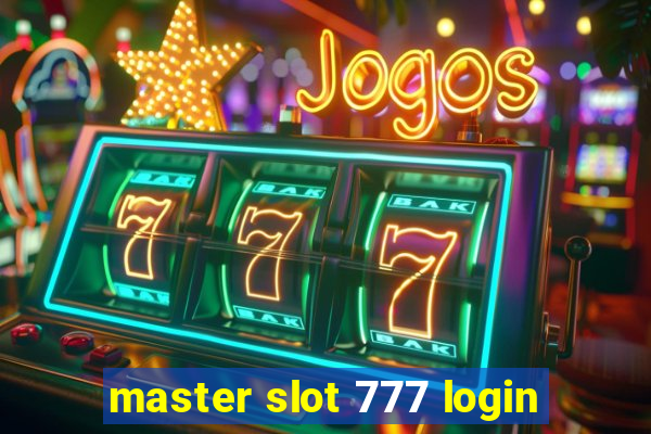 master slot 777 login