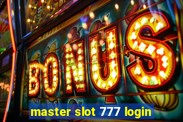 master slot 777 login