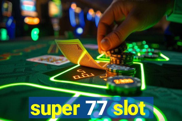 super 77 slot