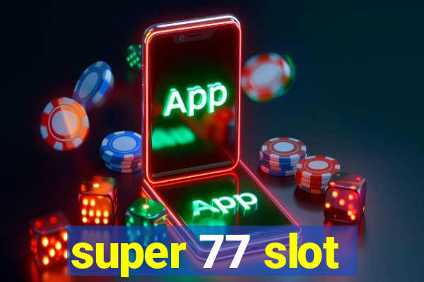 super 77 slot